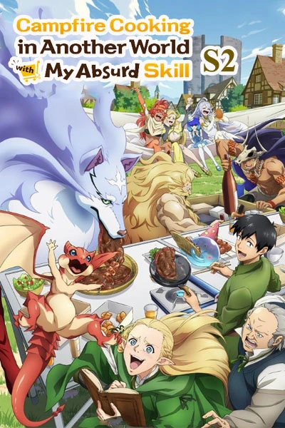 Campfire Cooking In Another World With My Absurd Skill (Season 2)